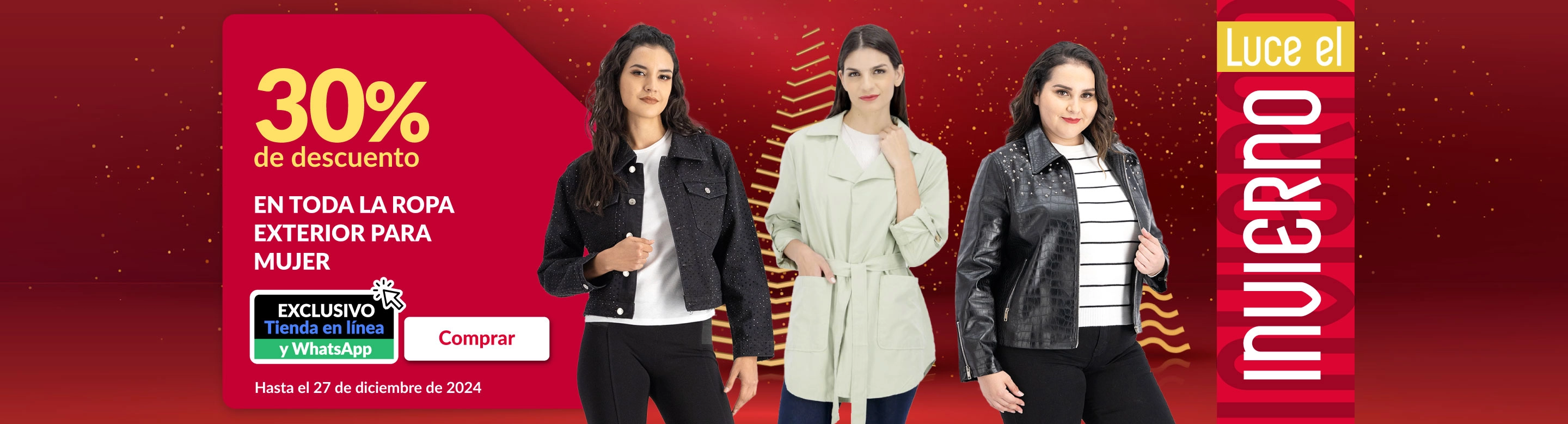 30% DE DESCUENTO EN TODA LA ROPA EXTERIOR PARA MUJER.