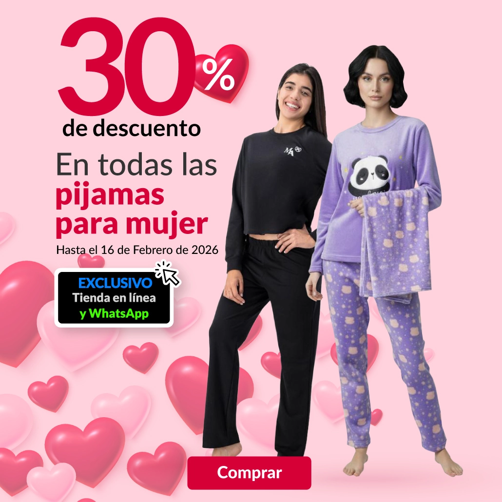 30% DE DESCUENTO EN TODAS LAS PIJAMAS PARA MUJER.