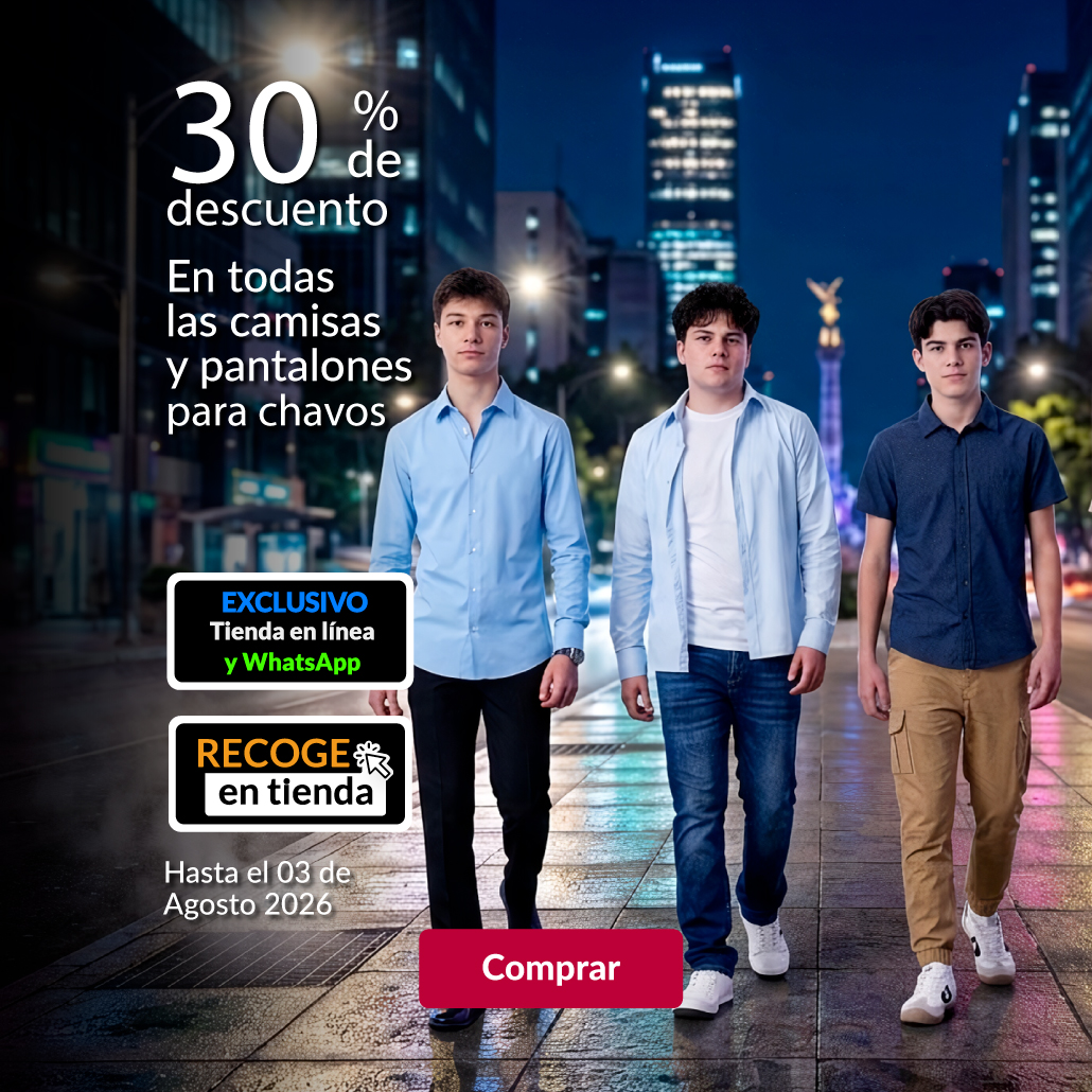 30% de descuento en todas las camisas y pantalones para chavos. 