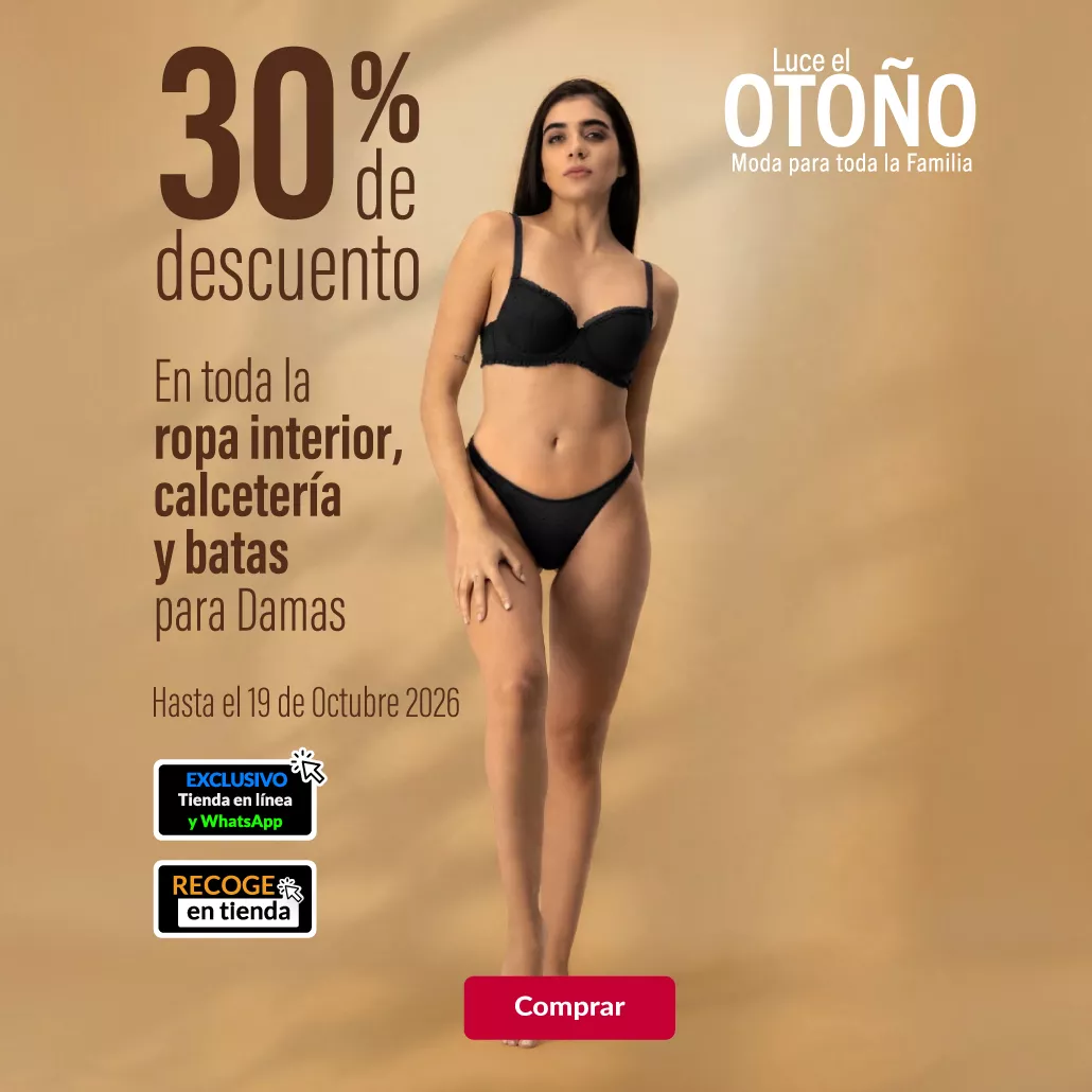 30% de descuento en toda la ropa interior, calceteria y batas para damas.