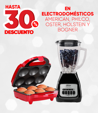 HASTA 30% DE DESCUENTO EN ELECTRODOMÉSTICOS AMERICAN, PHILCO, OSTER, HOLSTEIN Y BOGNER.