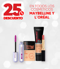 25% DE DESCUENTO EN TODOS LOS COSMÉTICOS MAYBELLINE Y L´ORÉAL.